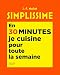 Simplissime En 30 minutes je cuisine pour toute la semaine