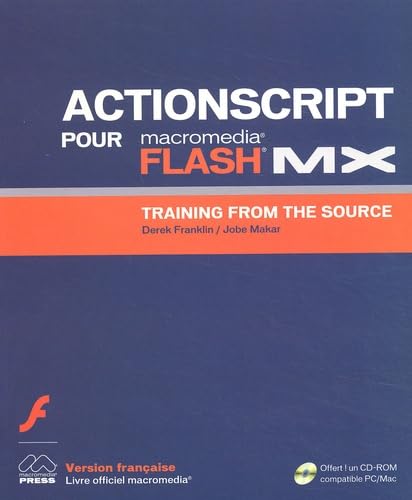 Macromedia ActionScript pour Flash MX: Training from the source ...