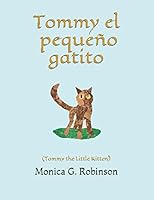 Tommy el Gatito Peque?o : (Tommy the Little Kitten) 1520348630 Book Cover
