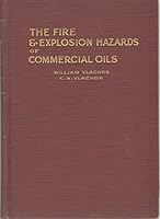 THE FIRE AND EXPLOSION HAZARDS OF COMMERCIAL OILS B002LO308M Book Cover