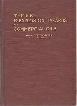Hardcover The Fire and Explosion Hazards of Commercial Oils Book