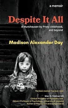 Paperback Despite It All: A Munchausen by Proxy Childhood, and Beyond Book