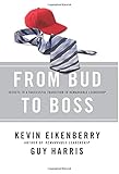 From Bud to Boss: Secrets to a Successful Transition to Remarkable Leadership