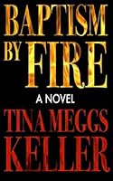 Baptism by Fire 1530794374 Book Cover