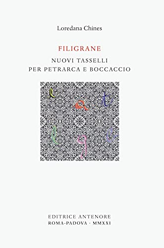 Filigrane. Nuovi Tasselli Per Petrarca E Boccaccio