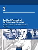 Fachkraft/Servicekraft für Schutz und Sicherheit: Band 2: Wissensbasis für Ausbildung und Beruf (Fachkompetenzbuch)
