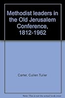 Methodist leaders in the Old Jerusalem Conference, 1812-1962 B0006AXHTU Book Cover