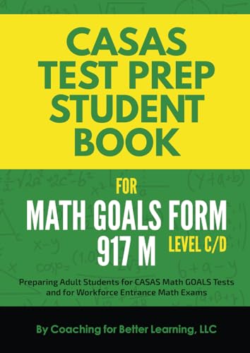 CASAS Test Prep Student Book for Math GOALS Form 917 M Level C/D: Preparing Adult Students for CASAS Math GOALS Tests and for Workforce Entrance Math Exams (CASAS MATH GOALS Student Textbook) - image 1