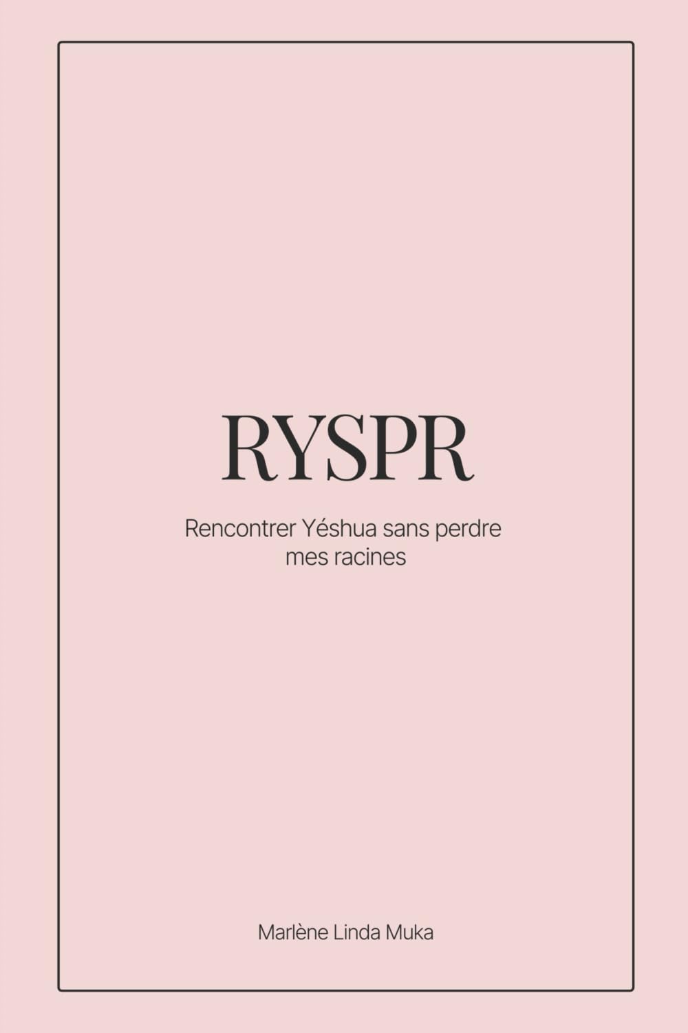 RYSPR - Rencontrer Yeshua sans perdre mes racines: Peut-on embrasser sa foi en Yeshua sans renoncer à son identité ? Un carnet pratique pour découvrir Jésus-Christ sans renoncer au judaïsme.