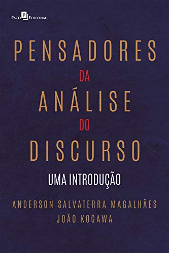 Pensadores da análise do discurso: Uma introdução