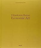 Vitantonio Russo. Economic Art. Ediz. italiana e inglese