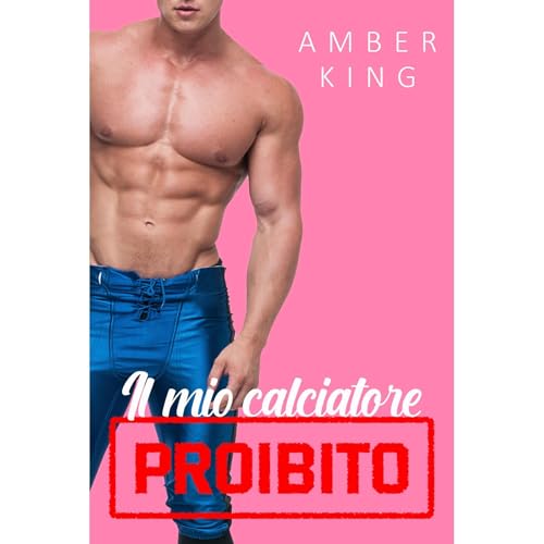 Il mio calciatore proibito Audiolibro Por Amber King arte de portada