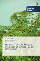 Theory of Pain and Wound & Evaluation Of Mimosa Pudica Linn. Leaves 3639704908 Book Cover