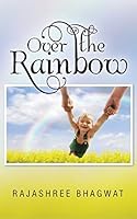 Over the Rainbow 1482842106 Book Cover