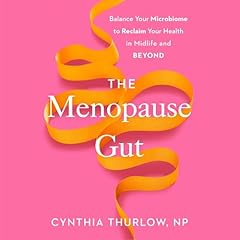 The Menopause Gut Audiolibro Por Cynthia Thurlow NP arte de portada