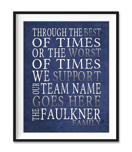 Custom and Personalized Sports Art Print - Unframed -Through the Best of Times and Worst of Times -Your Favorite Team Colors - Team Name - and Your Family Name - Navy and Grey (16x20 Unframed Print)