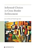 Informed Choices in Cross-Border Enforcement: The European State of the Art and Future Perspectives
