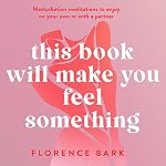 Cover of This Book Will Make You Feel Something