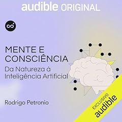 Mente e consci&ecirc;ncia: da natureza &agrave; intelig&ecirc;ncia artificial cover art