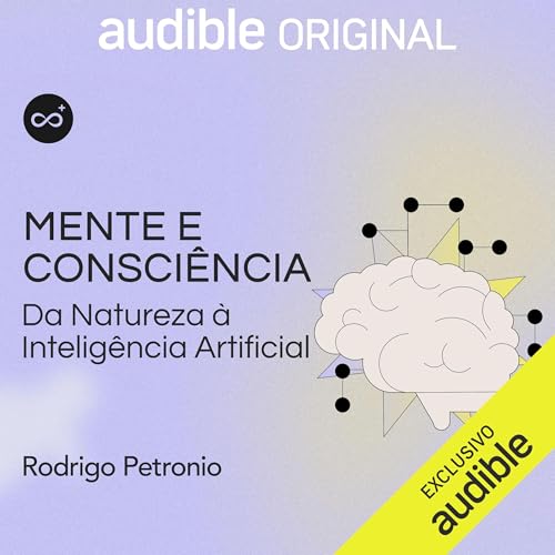Mente e consci&ecirc;ncia: da natureza &agrave; intelig&ecirc;ncia artificial cover art