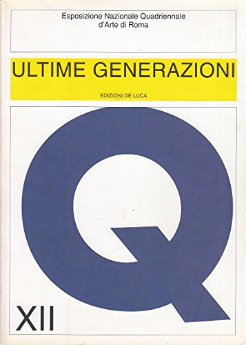LT- Q XII ULTIME GENERAZIONI ESPOSIZIONE ARTE ROMA-- DE LUCA--- 1996- B - YDS445