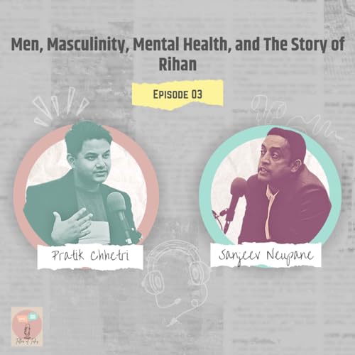 EP 03: The Silent Struggle: Men's Mental Health and the Power of Community and Family Support