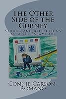 The Other Side of the Gurney: Stories and Reflections of a 911 Paramedic 1508451184 Book Cover