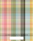  Composition Notebook: College Ruled  Modern Plaid Tartan Clan Fashion  Back to School Composition Book for Teachers, Students, Kids and Teens  120 Pages, 60 Sheets  8 x 10 inches
