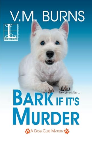 Bark If It's Murder (A Dog Club Mystery)
