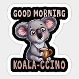 Kiss Cut Sticker Funny Good Morning Koala-Cchino Sticker-id-3 Vinyl Stickers Laptop Decal Water Bottle Sticker, Funny Sticker, Gift Sticke