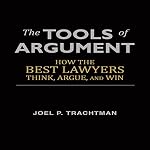 Cover of The Tools of Argument: How the Best Lawyers Think, Argue, and Win