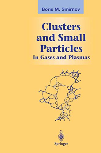 Clusters and Small Particles: In Gases and Plasmas (Graduate Texts