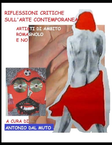 Riflessioni Artistiche sull'Arte Contemporanea: Artisti di ambito Romagnoli e no
