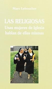 Paperback Las religiosas. Unas mujeres de iglesia hablan sobre ellas mismas (Cristianismo y Sociedad) (Spanish Edition) [Spanish] Book