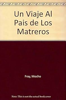 Paperback Un Viaje Al Pais de Los Matreros (Spanish Edition) [Spanish] Book