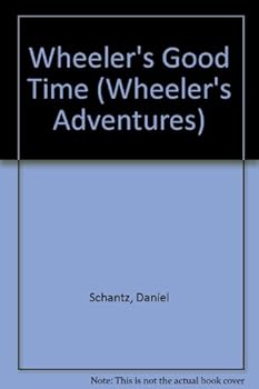 Paperback Wheeler's Good Time (Wheeler's Adventures) Book