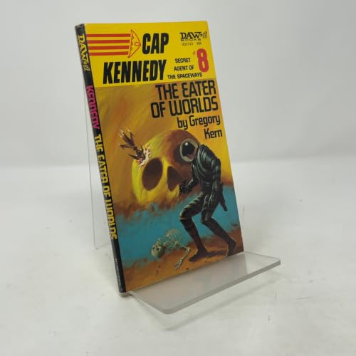 The Eater of Worlds: Cap Kennedy - Secret Agent... B000J2DSEO Book Cover