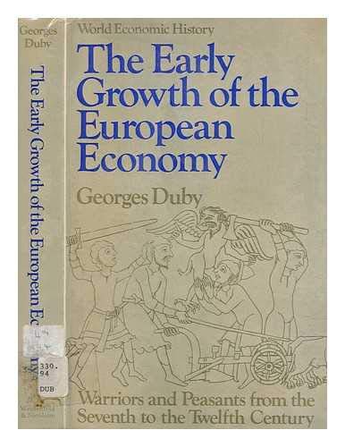 The early growth of the European economy;: Warriors and peasants from the seventh to the twelfth century (World economic history)