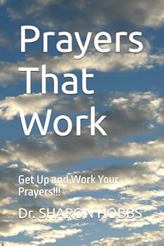 Paperback Prayers That Work: Get Up and Work Your Prayers!!! Book