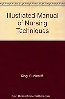 Illustrated manual of nursing techniques 039754183X Book Cover