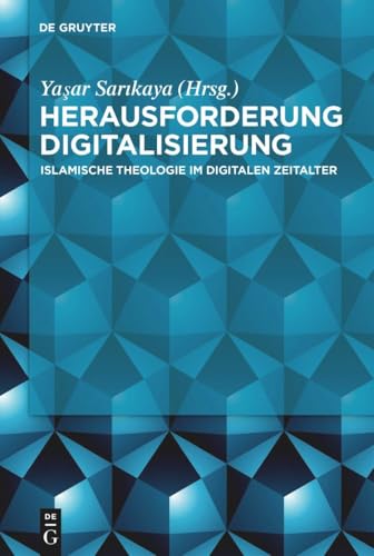 Herausforderung Digitalisierung: Islamische Theologie im digitalen Zeitalter (German Edition)