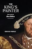 Image of The King's Painter: The Life of Hans Holbein