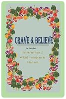 Crave and Believe: The secret key to unlock healthy weight management and fat loss 1739883101 Book Cover