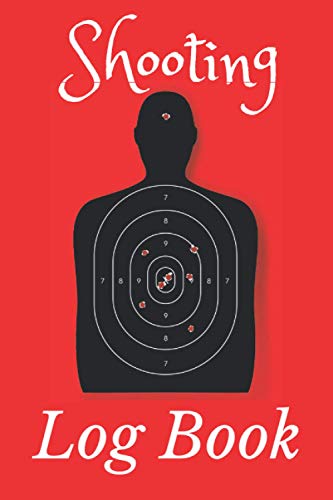 Shooting Log Book: Log Book for Target Shooting, Handloading Logbook, Range Shooting Book, Sport Shooting Record Logbook, Target Diagrams (Notebook Journal Blank Shooters Log Book)