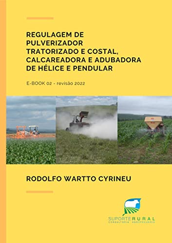 Regulagem de pulverizador tratorizado e costal, calcareadora e adubadora de hélice e pendular