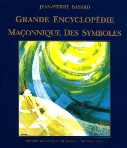 Grande encyclopédie maçonnique des symboles