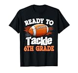 Ready to Tackle 6th Grade Football Back to School T-Shirt
