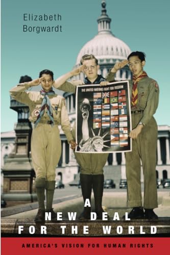 A New Deal for the World: America’s Vision for Human Rights