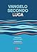 Vangelo Secondo Luca. Da Leggere, Studiare E Meditare - 3