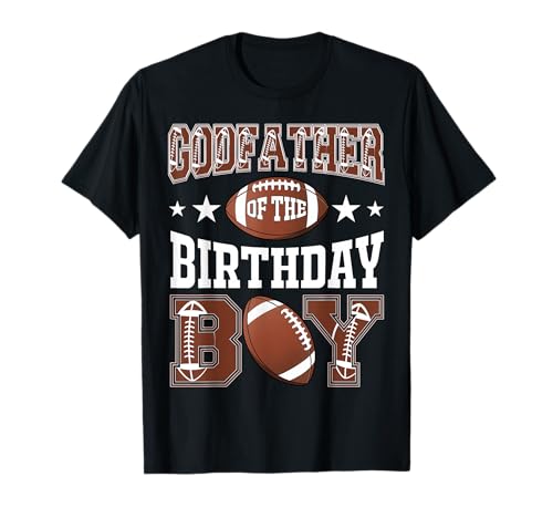 GodFather Of The Birthday Boy Football Game Day T-Shirt